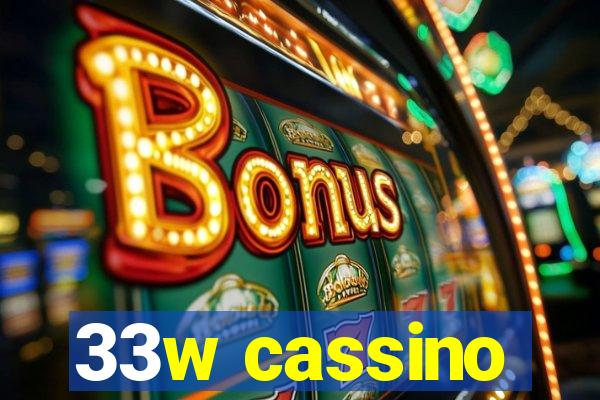 33w cassino