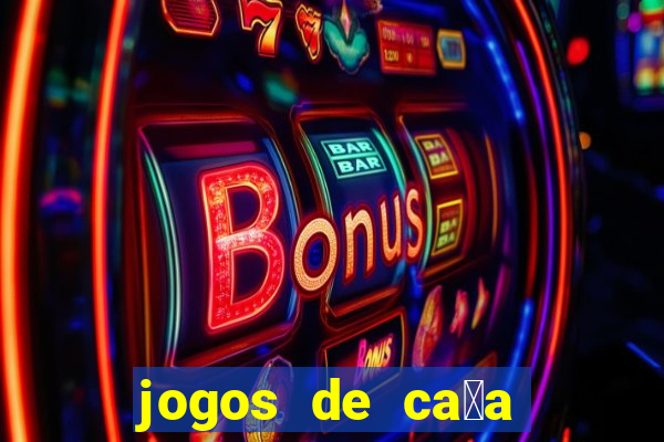 jogos de ca莽a niquel gratis