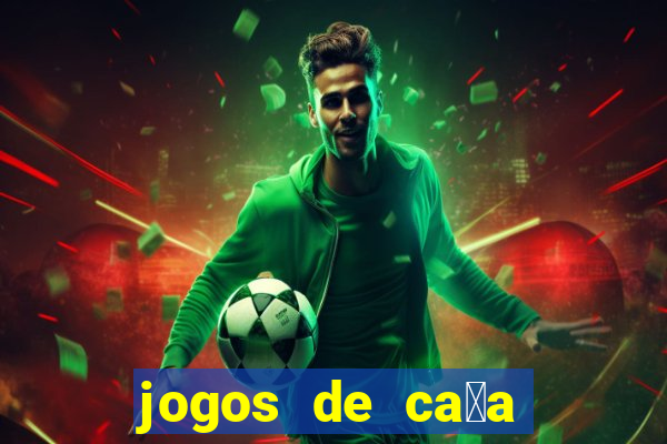 jogos de ca莽a niquel gratis