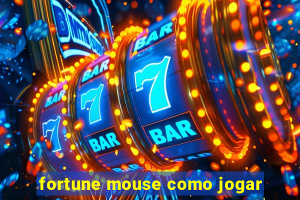 fortune mouse como jogar