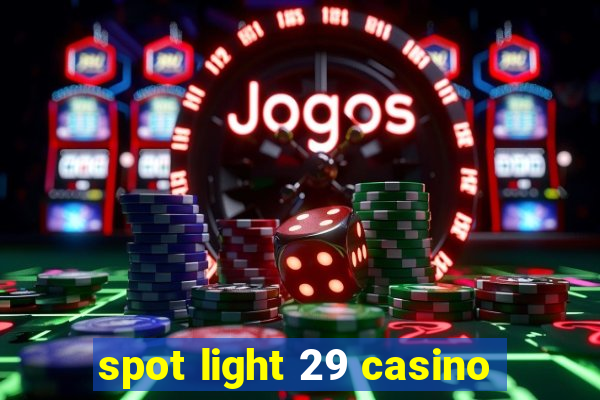 spot light 29 casino