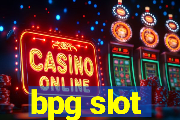 bpg slot