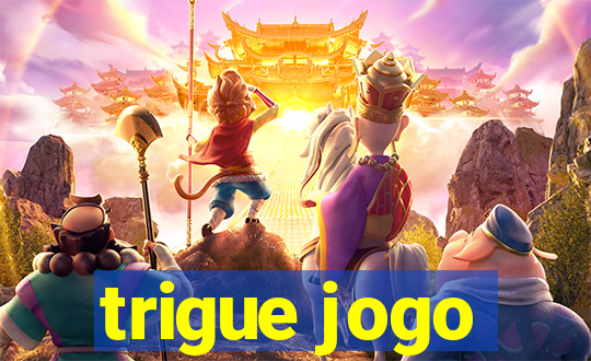 trigue jogo