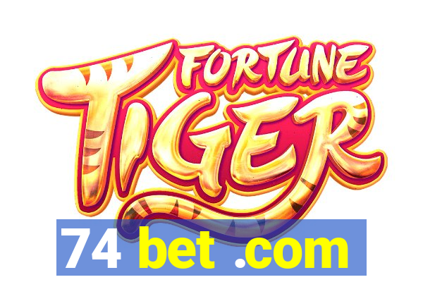 74 bet .com