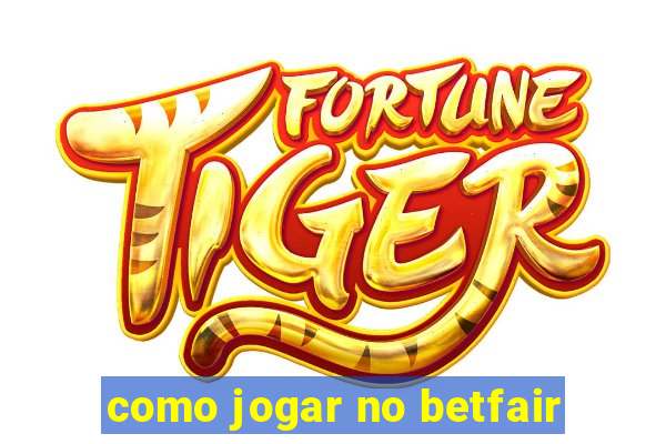 como jogar no betfair