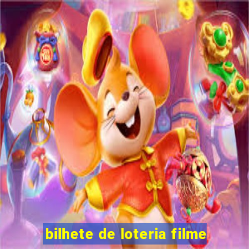 bilhete de loteria filme