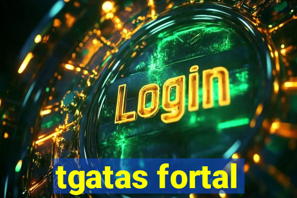 tgatas fortal