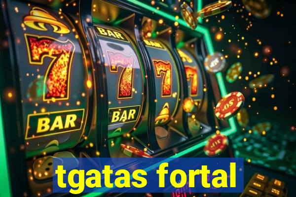 tgatas fortal