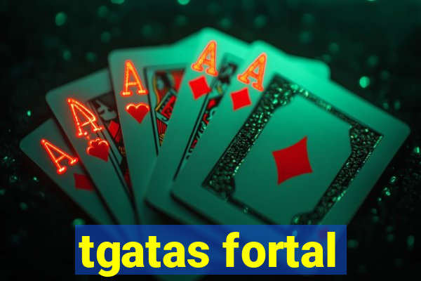 tgatas fortal