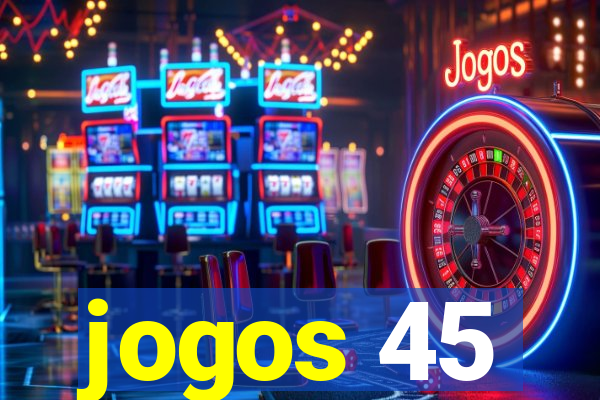 jogos 45