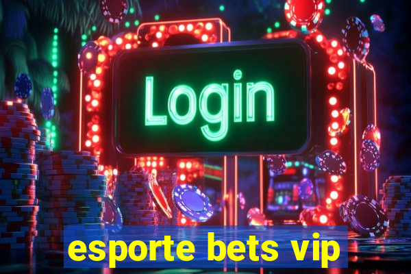 esporte bets vip