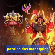 paraiso dos manequins