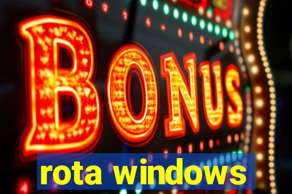 rota windows