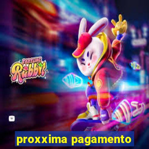 proxxima pagamento