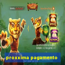 proxxima pagamento