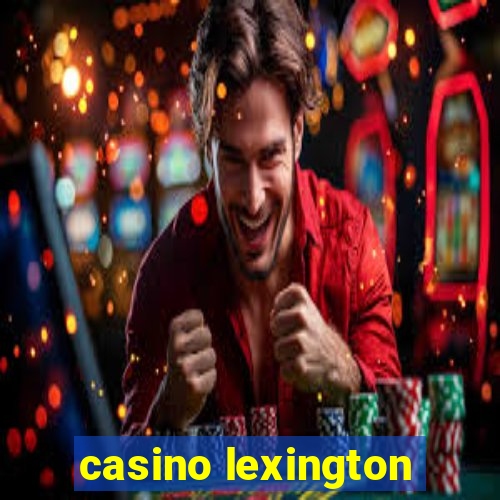 casino lexington