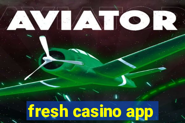 fresh casino app