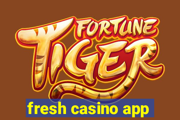 fresh casino app