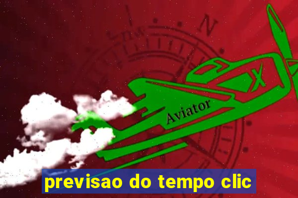 previsao do tempo clic