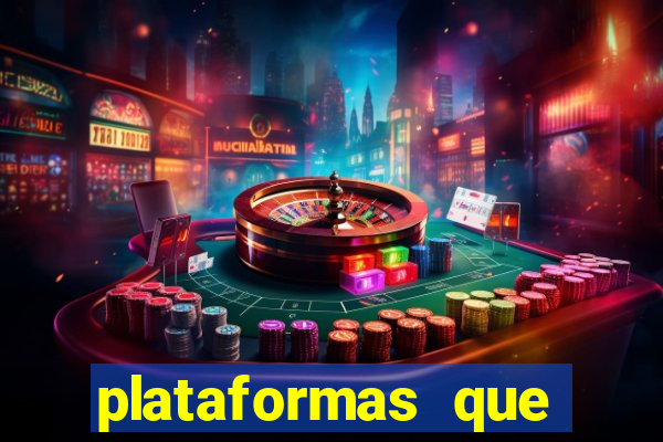 plataformas que estao pagando agora