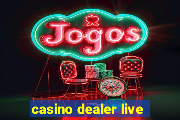 casino dealer live