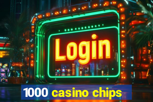 1000 casino chips