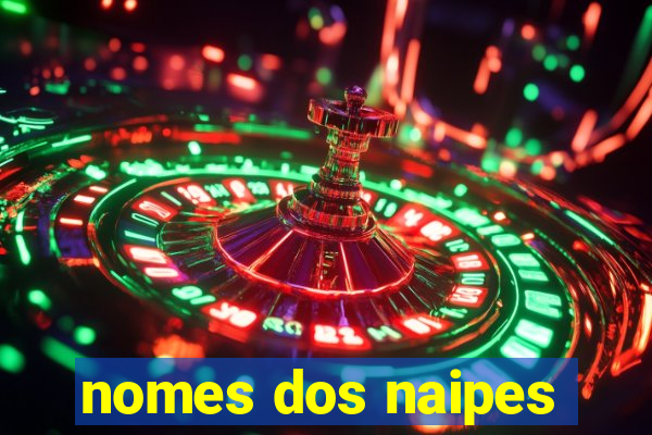 nomes dos naipes