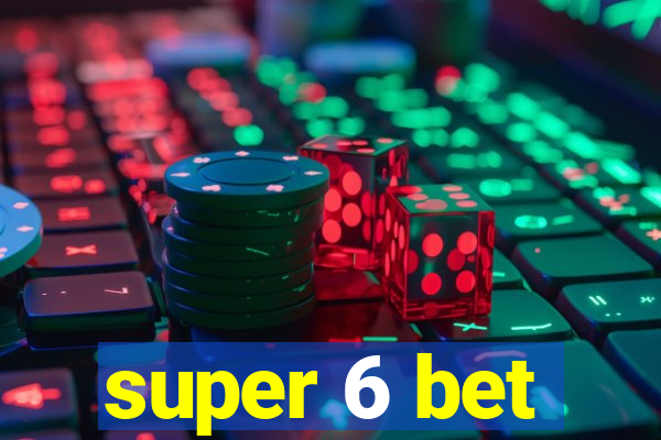 super 6 bet