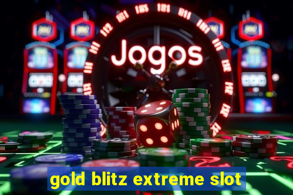 gold blitz extreme slot