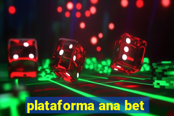 plataforma ana bet