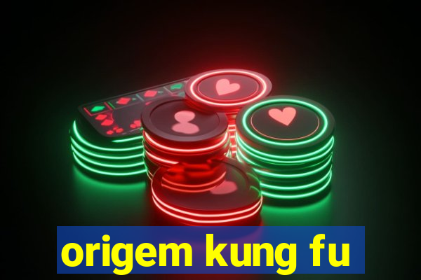 origem kung fu