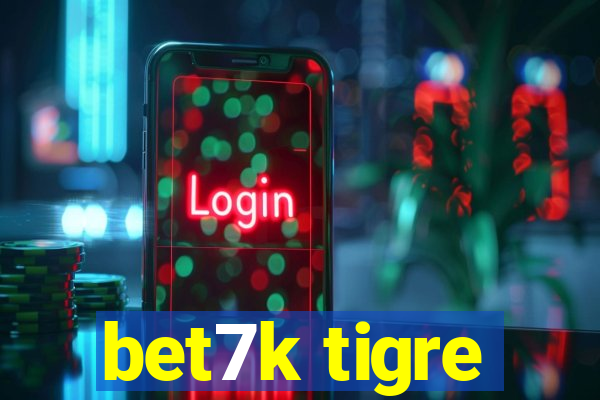 bet7k tigre