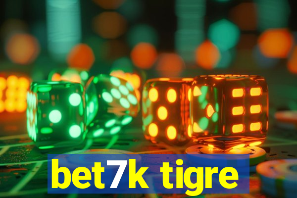 bet7k tigre