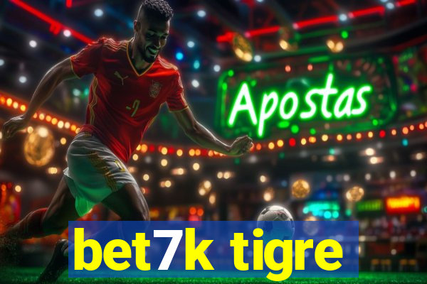 bet7k tigre