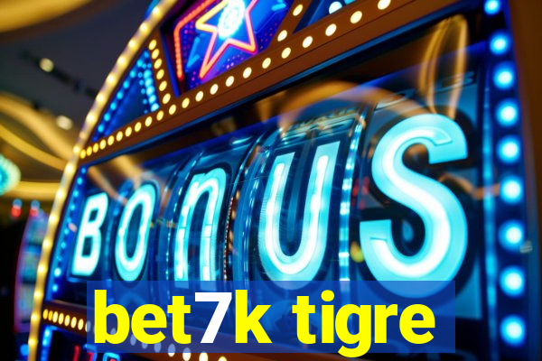 bet7k tigre