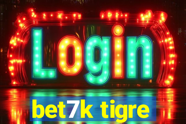 bet7k tigre