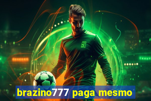 brazino777 paga mesmo