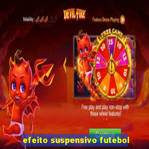 efeito suspensivo futebol