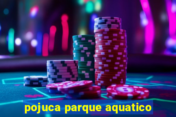 pojuca parque aquatico