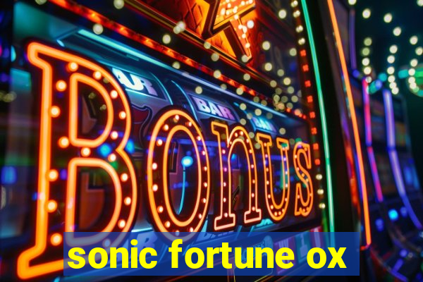 sonic fortune ox