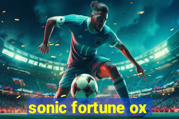 sonic fortune ox