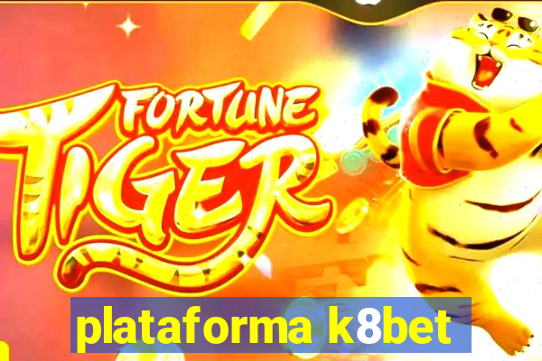 plataforma k8bet