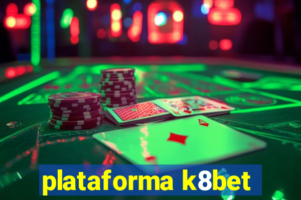 plataforma k8bet