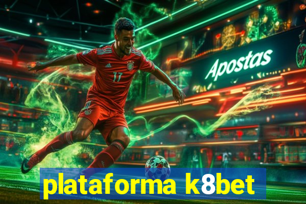 plataforma k8bet