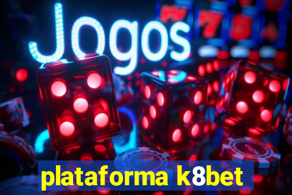 plataforma k8bet