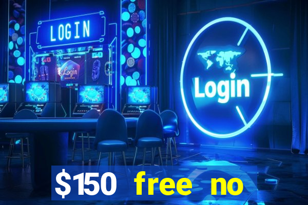 $150 free no deposit casino