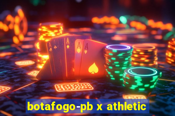 botafogo-pb x athletic