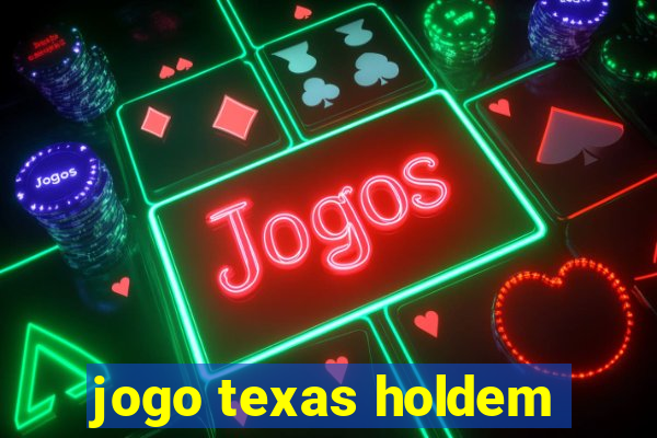 jogo texas holdem