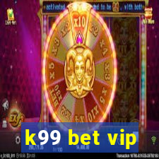 k99 bet vip