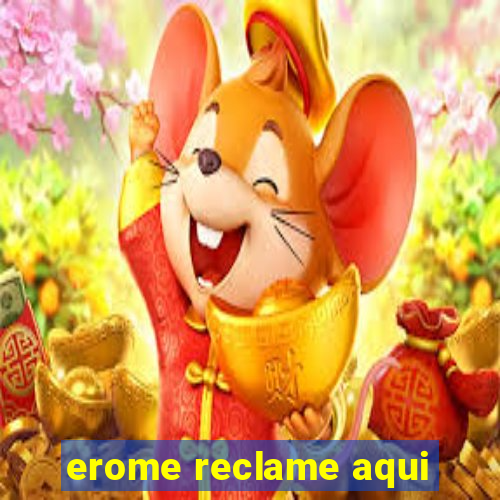 erome reclame aqui